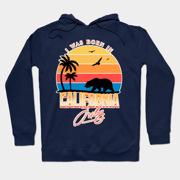 Was born in California July Hoodie by AchioSHan